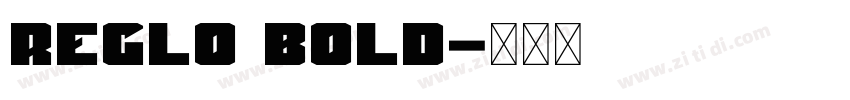 Reglo Bold字体转换